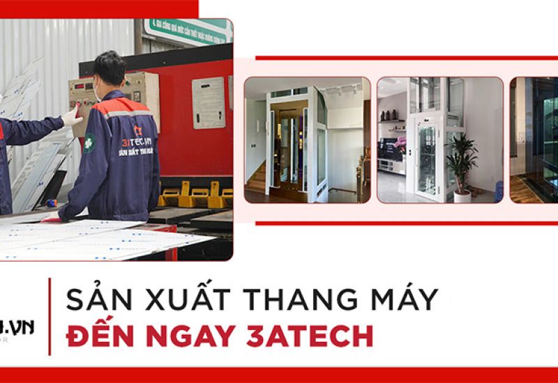 Đặt hàng sản xuất thang máy cho dự án - Liên hệ ngay nhà sản xuất 3ATECH